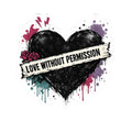 Kiss-Cut Sticker — “Love Without Permission” Grunge Heart Decal