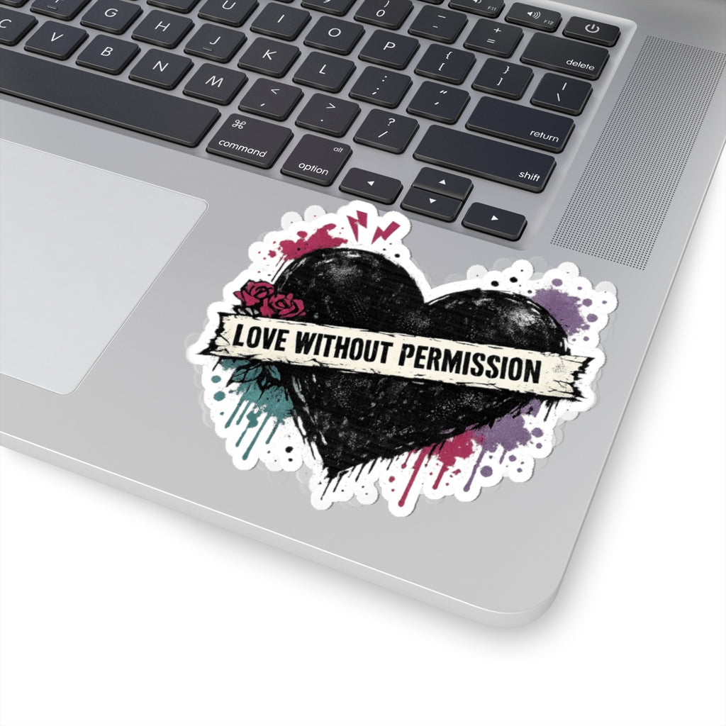 Kiss-Cut Sticker — “Love Without Permission” Grunge Heart Decal